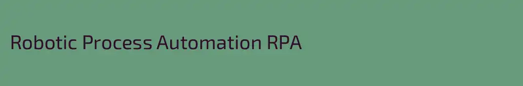 Robotic Process Automation RPA